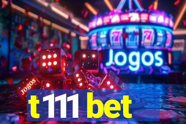 t111 bet